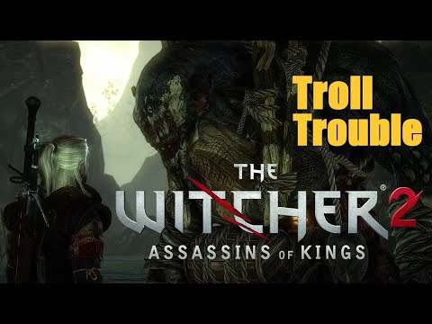 The Witcher 2 Troll Trouble Walkthrough