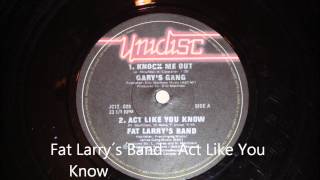 Download lagu Fat Larry´s Band - Act Like You Know Original 12 inch Version 1981 mp3