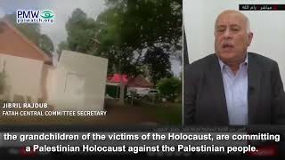 Rajoub saying Israel is committing a Holocaust