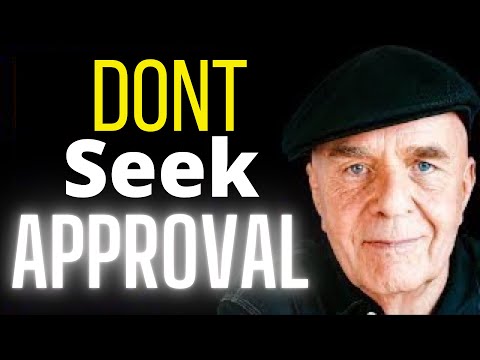 Wayne Dyer Personal Development - Don't Seek Approval of Others
