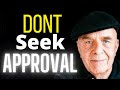 Wayne Dyer Personal Development - Don't Seek Approval of Others