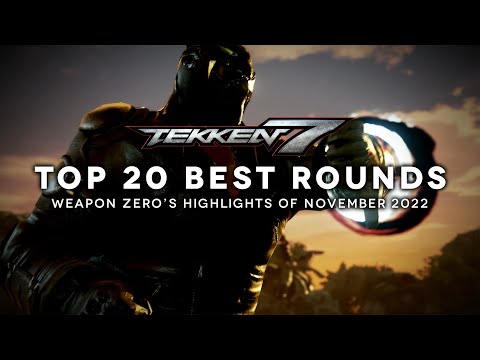 Tekken 7 鉄拳7 - Personal Top 20 Best Highlights of November 2022