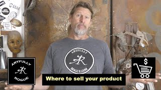 Making A Living As A Maker: Ep: 3 Where to Sell Your Products