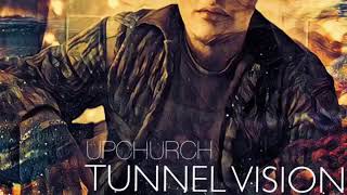 Tunnel Vision - Ryan Upchurch // clean version