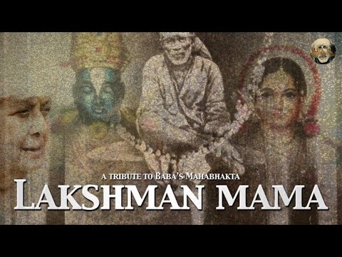 A Tribute to Lakshman Mama | Sai Baba's Mahabhaktas