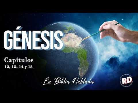 La Biblia Hablada. Génesis 12, 13, 14 y 15