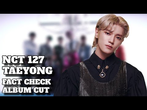 NCT 127 - Fact Check - Taeyong Cut