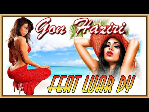 Gon Haziri feat Luar - DY ★ Hot New Remix ★ Up Music