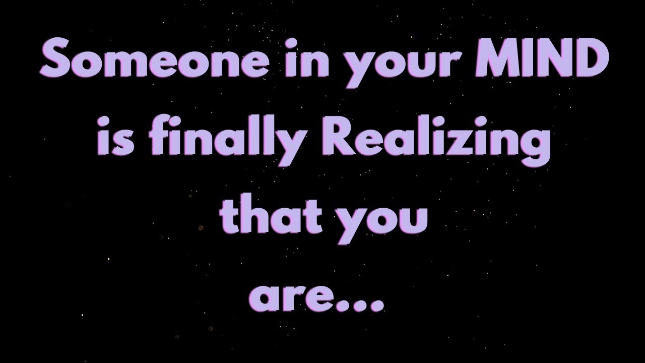 Angels say Someone in your MIND is finally REALIZING that you are... | Angel messages | Angels say |