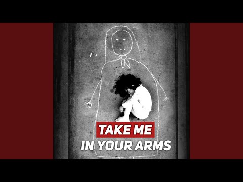 Take Me in Your Arms