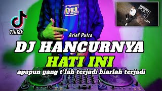 Download lagu DJ HANCURNYA HATI INI || DJ APAPUN YANG TELAH TERJADI BIARLAH TERJADI ARIEF PUTRA FULL BASS TERBARU mp3