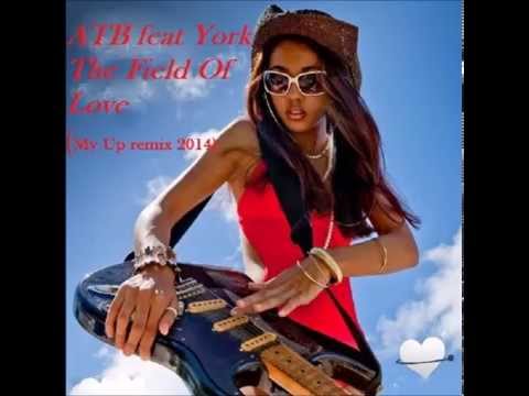 ATB feat York The Field Of Love My Up remix 2014 Hit Mix