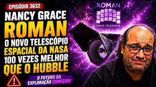 NANCY GRACE ROMAN - O NOVO TELESCÓPIO ESPACIAL DA NASA 100 VEZES MELHOR QUE O HUBBLE!!