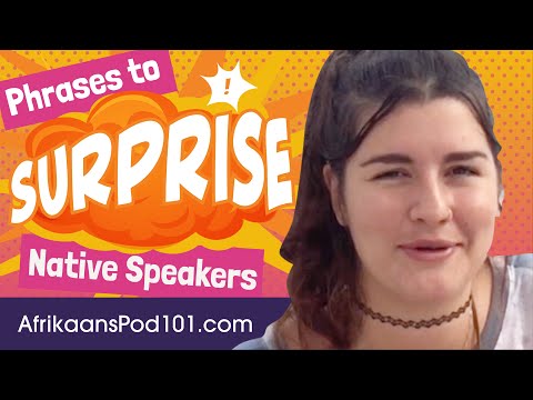 Phrases to Surprise Afrikaans Native Speakers