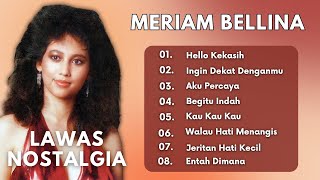 Download lagu Meriam Bellina | Lawas Nostalgia | Hello Kekasih | Ingin Dekat Denganmu | Aku Percaya | Begitu Indah mp3