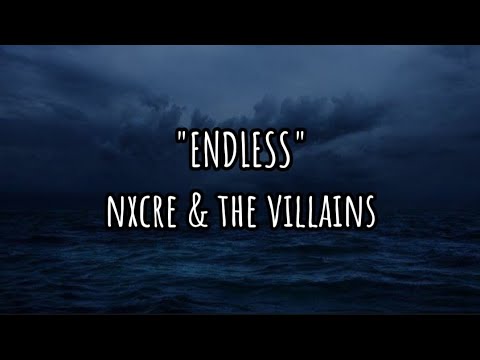 NXCRE & The Villains - ENDLESS (lyrics)