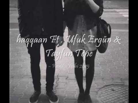 Haqqaan ft. Ufuk Ergün & Tayfun Tepe - Kendin gibi 2015
