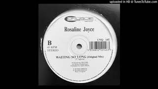 Rosaline Joyce - Waiting So Long