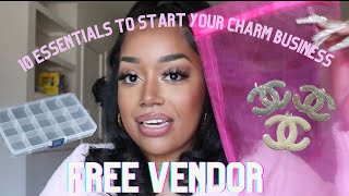 10 THINGS YOU NEED TO START YOUR CHARM BUSINESS| FREE VENDOR