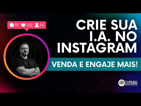 Aprenda Criar sua IA no Instagram e Venda Mais