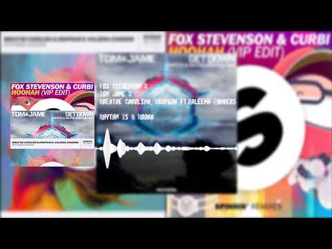 Fox StevensonXTom JameXBreathe Carolina, Dropgun ft.Kaleena Zanders -  Rhythm Is A Hooha K8LS MASHUP