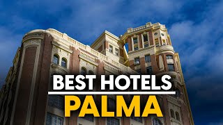 Best Hotels In Palma, Spain - Top 5 Picks For Any Budget