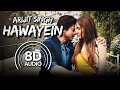 Hawayein (8D Audio) || Jab Harry Met Sejal | Arijit Singh | Shah Rukh Khan | Anushka Sharma | Pritam