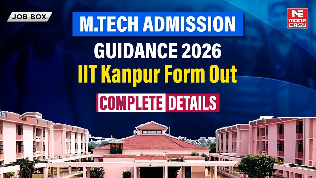 IIT Kanpur M.Tech Admission 2026 OUT | Complete Details | Eligibility, Courses, GATE Score, Stipend!
