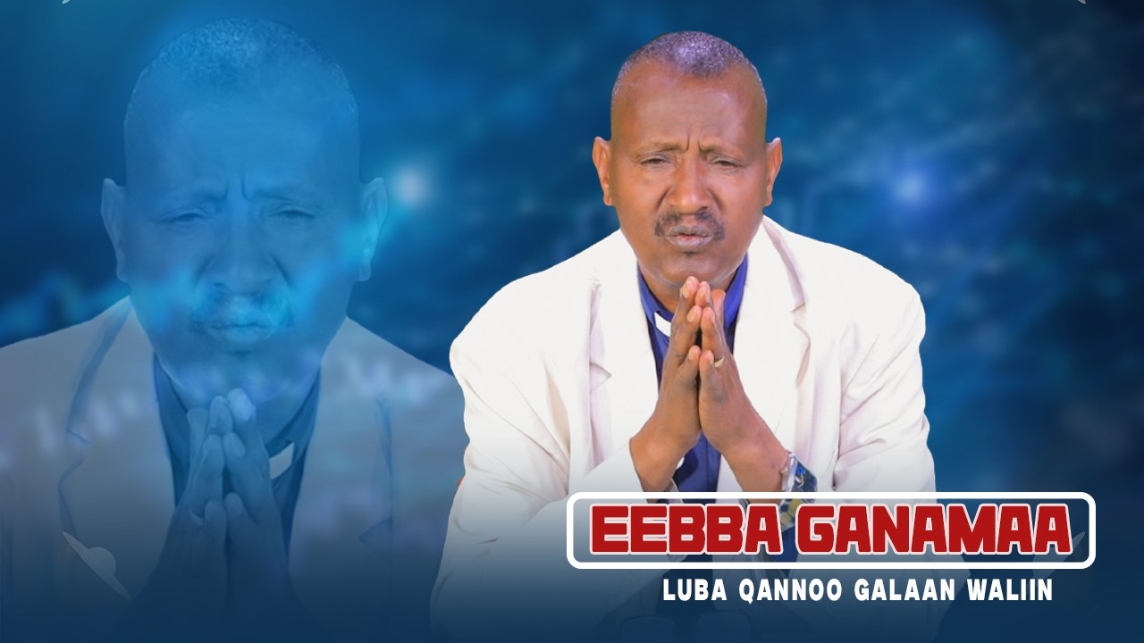 Eebba Ganamaa Luba Qannoo Galaan Waliin / 752