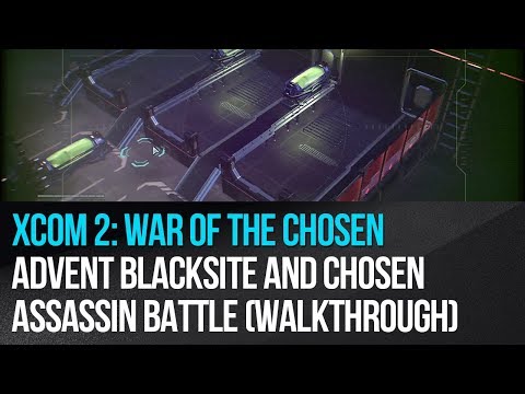 XCOM 2: War of the Chosen - ADVENT Blacksite and Chosen Assassin Battle Walkthrough