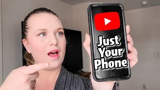 How To Start A YOUTUBE CHANNEL  With JUST Your PHONE