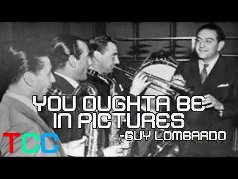 "You Oughta be in Pictures" - Guy Lombardo & His Royal Canadians (1934)