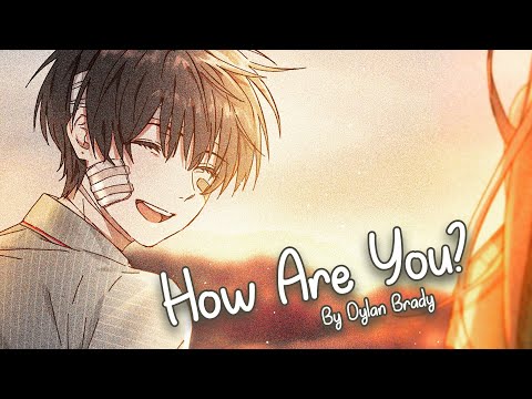 Nightcore - How Are You? (Dylan Brady) - (Lyrics)