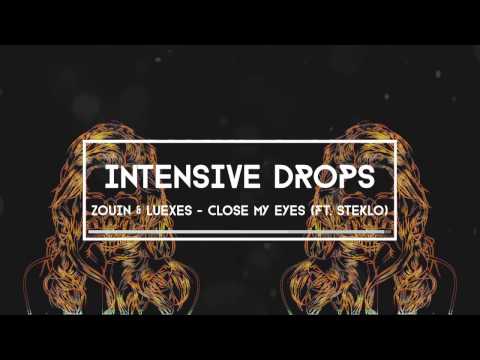 Zouin & Luexes - Close my eyes (ft. Steklo)