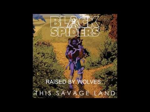 Black Spiders - Raised By Wolves