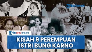 Kisah 9 Perempuan yang Pernah Menjadi Istri Bung Karno, Dari Siti Oetari hingga Heldy Djafar