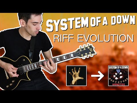 SYSTEM OF A DOWN  | RIFF EVOLUTION