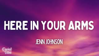 Jenn Johnson - Here In Your Arms (Lyrics) ft. Brian Johnson