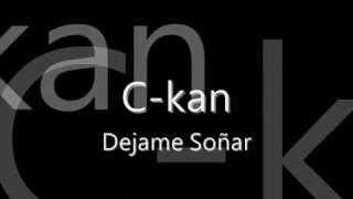 C kan (dejame soñar)