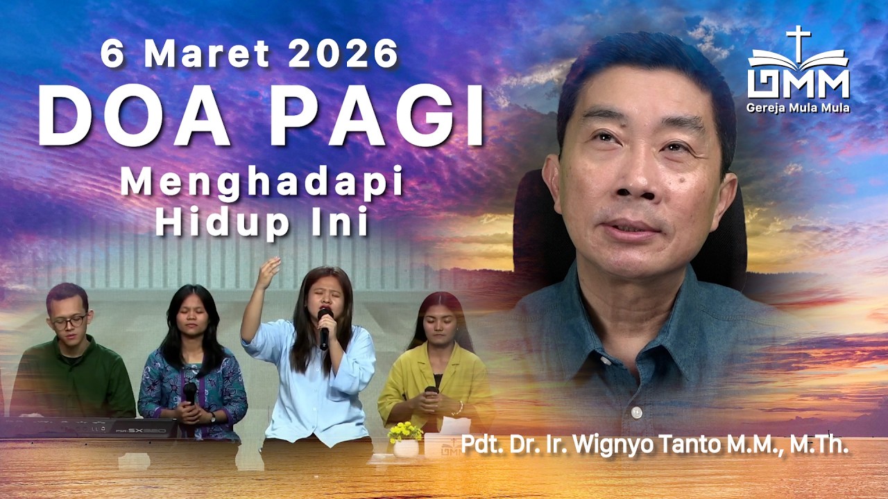 DOA PAGI | Menghadapi Hidup Ini – 6 Maret 2026 | Ps. Wignyo Tanto