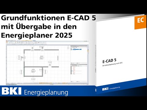 Grundfunktionen E-CAD 5 mit Übergabe in den BKI Energieplaner 2025