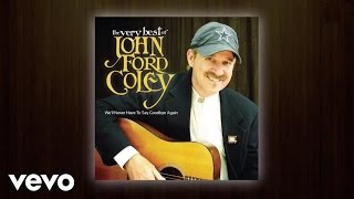 John Ford Coley - We&#39;ll Never Have To Say Goodbye Again (audio)