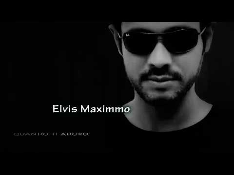 Quando Te Adoro - Elvis Maximmo