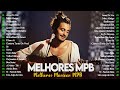 MPB As Melhores Melhores Músicas MPB De Todos Os Tempos Ana Carolina Alceu Valença Skank Mpb