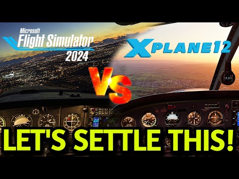 X Plane 12 vs MSFS2024 WHICH IS BETTER for VR? A RENEWED OPINION in 2025!
