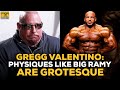 Gregg Valentino: Modern Bodybuilding Physiques Like Big Ramy Are Grotesque