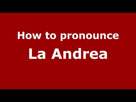 How to pronounce La Andrea (Colombia/Colombian Spanish) - PronounceNames.com
