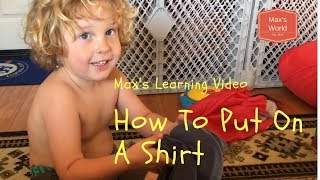 A Toddler Learning Video - Putting on a Shirt