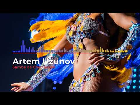 Artem Uzunov - Samba De Chertanovo (Audio NEW 2020)