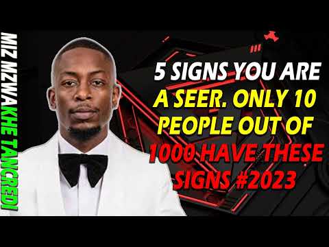5 Signs you are a SEER. Only 10 people out of 1000 have these Signs #2023 - Miz Mzwakhe Tancredi